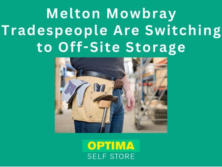 Why Melton Mowbray Tradespeople Are Switching to Off-Site Storage
