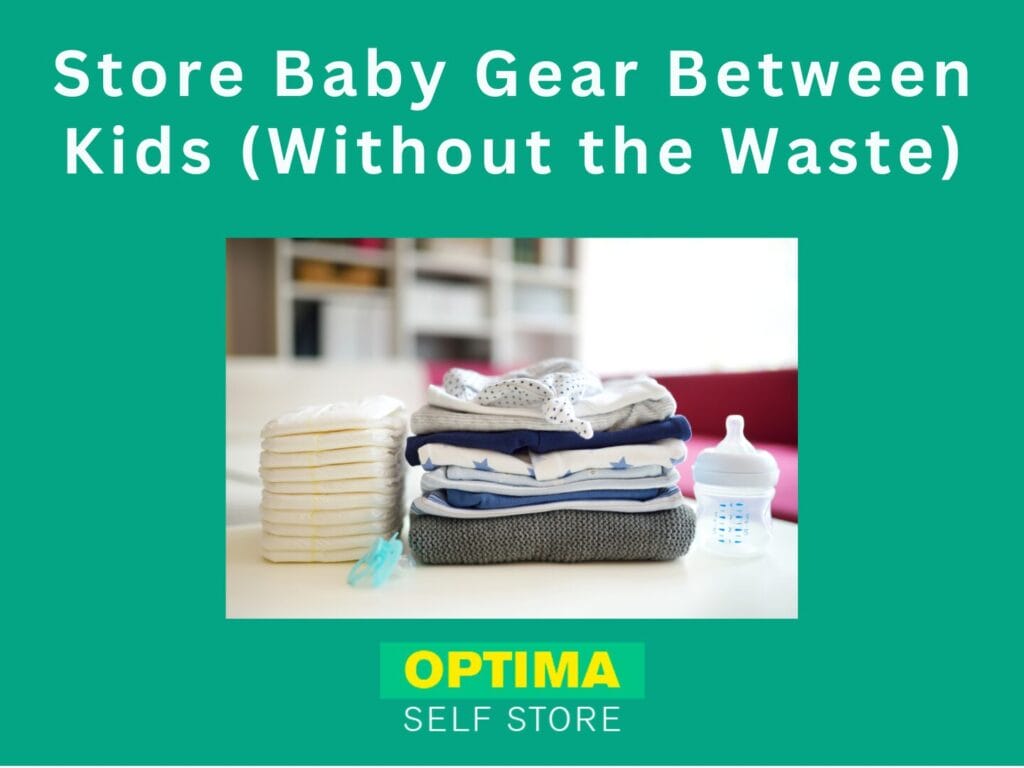 Store Baby Gear Between Kids (Without the Waste)